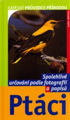 kniha Ptáci spolehlivé určování podle fotografií a popisů, Beta-Dobrovský 2004