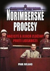 kniha Norimberské procesy Nacisté a jejich zločiny proti lidskosti, Columbus 2014