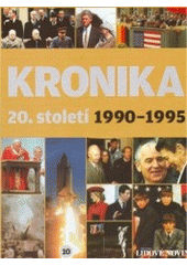 kniha Kronika 20. století 10. - 1990 - 1995, Fortuna Libri 2007
