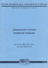 kniha Organizační chování teoretické podklady, Česká zemědělská univerzita, Provozně ekonomická fakulta 2006