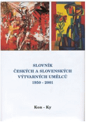 kniha Slovník českých a slovenských výtvarných umělců 6. - 1950-2001 - Kon-Ky, Výtvarné centrum Chagall 2001