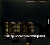 kniha 1000 způsobů zpracování písma tvar písmena dotažený k dokonalosti, Slovart 2006