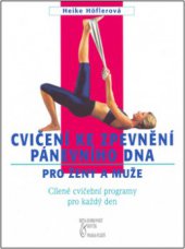 kniha Cvičení ke zpevnění pánevního dna pro ženy a muže cílené cvičební programy pro každý den, Beta-Dobrovský 2004