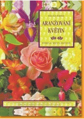 kniha Velká kniha aranžování květin, Rebo Productions 2000
