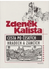 kniha Cesta po českých hradech a zámcích, aneb, Mezi tím, co je, a tím, co není, Paseka 2003