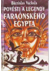 kniha Pověsti a legendy faraónského Egypta, KPK 1994
