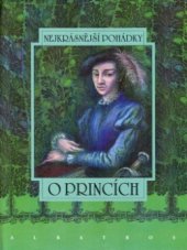 kniha O princích jedenáct pohádek z pokladů našich a světových pohádkářů, Albatros 2005