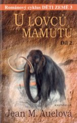 kniha Děti země 3. - U lovců mamutů - část 2., Knižní klub 2001