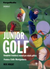 kniha Junior golf [kompletní tréninkový manuál pro mladé golfisty], KargoMedia 2006