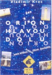 kniha Orion hlavou dolů, aneb, Křížem krážem jihem Austrálie, Radioservis 2000