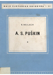 kniha A. S. Puškin Život a dílo, Slovanské nakladatelství 1951