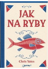 kniha Jak na ryby, Jota 2013
