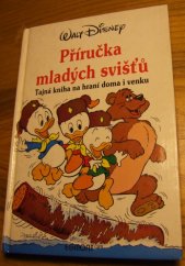 kniha Příručka mladých svišťů tajná kniha na hraní doma i venku, Egmont 1992