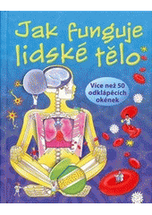 kniha Jak funguje lidské tělo, Svojtka & Co. 2012