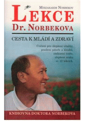 kniha Lekce Dr. Norbekova cesta k mládí a zdraví, Lott 2004