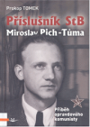Příslušník StB Miroslav Pich - Tůma