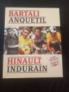 Bartali,Anquetil,Hinault,Indurain