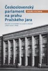 Československý parlament na prahu Pražského jara