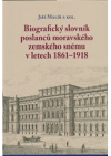 Biografický slovník poslanců moravského zemského sněmu v letech 1861–1918