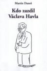 Kdo zazdil Václava Havla