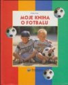 Moje kniha o fotbalu