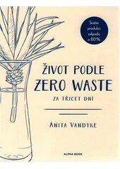 kniha Život podle zero waste za třicet dní , Alpha book 2019