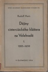 kniha Dějiny cisterciáckého kláštera na Velehradě. I, - 1205-1650, Velehradská Akademie 1934