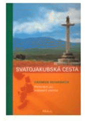 kniha Svatojakubská cesta putování po nebeské stezce, P.R.A.A. 2007