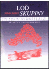 kniha Loď skupiny inspirace pro současné i budoucí lodivody ve skupinové terapii : příručka pro odborníky, Konfrontace 1998