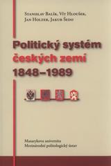 kniha Politický systém českých zemí 1848-1989, Masarykova univerzita, Mezinárodní politologický ústav 2011
