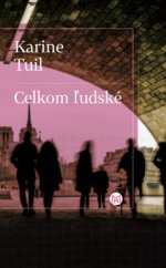 kniha Celkom ľudské, Slovart 2022