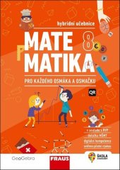 kniha Matematika 8 pro každého osmáka a osmačku Hybridní učebnice, Fraus 2024