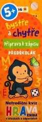 kniha Bystře a chytře Příprava k zápisu Předškolák, Sun 2024