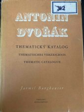 kniha Antonín Dvořák Thematický katalog : Bibliografie : Přehled života a díla, SNKLHU  1960