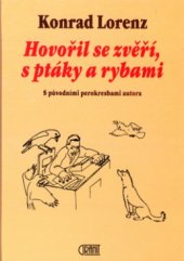 kniha Hovořil se zvěří, s ptáky a rybami, Granit 1998