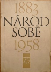 kniha Národ sobě Národní divadlo 1883-1958 : Slavnostní projevy k 75letí Národního divadla, Národní divadlo 1958