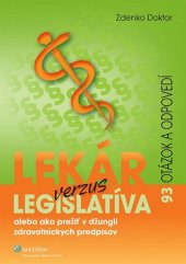 kniha Lekár verzus legislatíva Alebo ako prežiť v džungli zdravotníckych predpisov, Iura Edition 2012