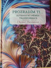 kniha Prozradím ti... autentický příběh transformace, Finidr 2021