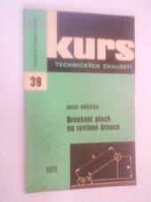 kniha Broušení ploch na rovinné brusce Zákl. poznatky pro brusiče ploch a pomůcka ke školení, SNTL 1963