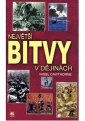 kniha Největší bitvy v dějinách, Alpress 2007