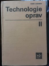 kniha Technologie oprav 2. [díl] Učeb. text pro stř. zeměd. techn. školy stud. oboru mechanizace zeměd. výroby., SZN 1980