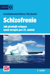 kniha Schizofrenie Jak předejít relapsu aneb terapie pro 21. století, Mladá fronta 2013