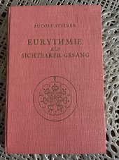 kniha  Eurythmie als sichtbarer Gesang, Philosophisch Anthroposophischer Verlag am Goetheanum Dornach 1927