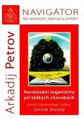 kniha Navigátor Ne nemocem, stárnutí a umírání - Normování organizmu při těžkých chorobách, Libuše Bělousová 2015