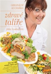 kniha Zdravé talíře Více než 100 receptů, tipů a rad pro vegetariány, vegany, „bezlepkáče“ i „masožrouty“  – zkrátka pro všechny, kdo chtějí jíst zdravě, Machart 2016