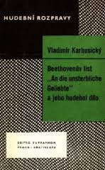 kniha Beethovenův list "An die unsterbliche Geliebte" a jeho hudební dílo, Bratislava 1969