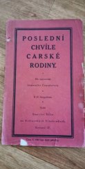 kniha Poslední chvíle carské rodiny Dle vypravování komorníka Čemadurova, Stanislav Klika 1918
