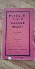 kniha Poslední chvíle carské rodiny Dle vypravování komorníka Čemadurova, Stanislav Klika 1918