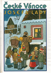 kniha České Vánoce Josefa Lady [výbor z díla Josefa Lady] : [obrázková knížka pro děti od 4 let], BMSS-Start 2001