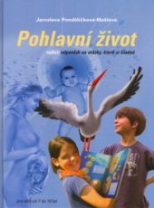 kniha Pohlavní život, neboli, Odpovědi na otázky, které si kladeš, Slovart 2005